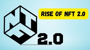 The Rise Of NFT 2.0: How Upgraded Iteration Changes The NFT Landscape